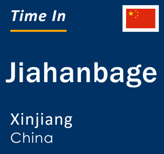 Current local time in Jiahanbage, Xinjiang, China