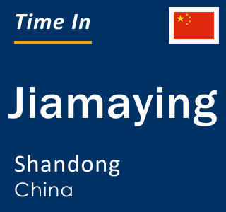 Current local time in Jiamaying, Shandong, China