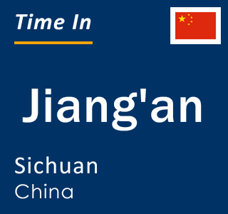 Current local time in Jiang'an, Sichuan, China