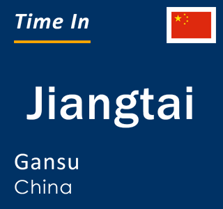 Current local time in Jiangtai, Gansu, China