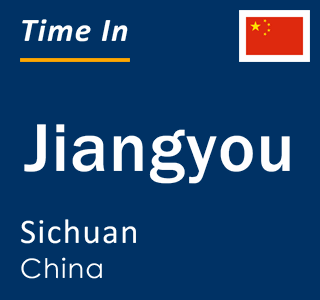 Current local time in Jiangyou, Sichuan, China