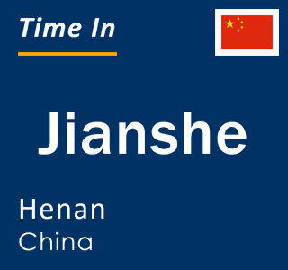 Current local time in Jianshe, Henan, China