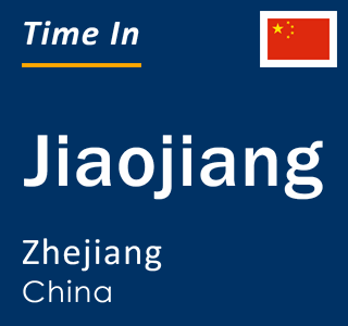 Current local time in Jiaojiang, Zhejiang, China