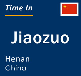 Current local time in Jiaozuo, Henan, China