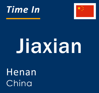 Current local time in Jiaxian, Henan, China