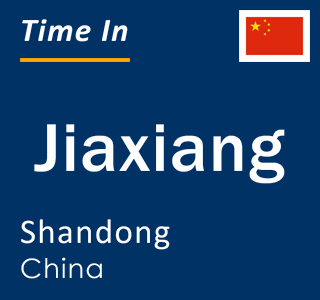 Current local time in Jiaxiang, Shandong, China