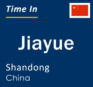 Current local time in Jiayue, Shandong, China