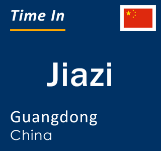 Current local time in Jiazi, Guangdong, China