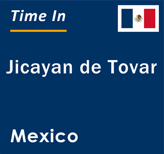 Current local time in Jicayan de Tovar, Mexico