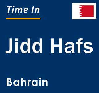 Current local time in Jidd Hafs, Bahrain