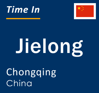 Current local time in Jielong, Chongqing, China