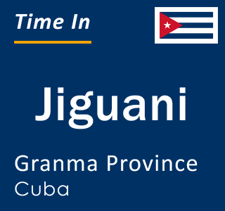 Current local time in Jiguani, Granma Province, Cuba
