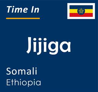 Current time in Jijiga, Somali, Ethiopia