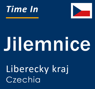 Current time in Jilemnice, Liberecky kraj, Czechia