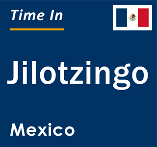 Current local time in Jilotzingo, Mexico