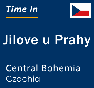 Current time in Jilove u Prahy, Central Bohemia, Czechia