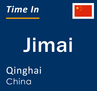 Current local time in Jimai, Qinghai, China