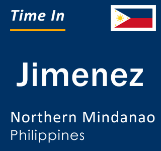 Current local time in Jimenez, Northern Mindanao, Philippines