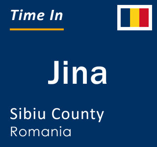 Current local time in Jina, Sibiu County, Romania
