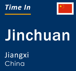Current local time in Jinchuan, Jiangxi, China