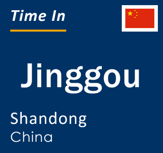 Current local time in Jinggou, Shandong, China