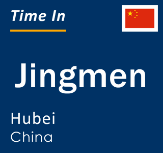 Current local time in Jingmen, Hubei, China