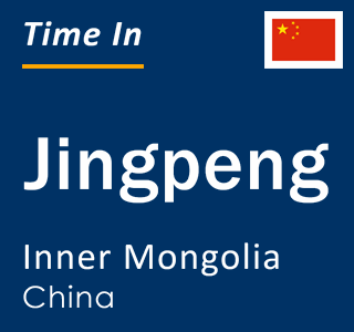 Current local time in Jingpeng, Inner Mongolia, China