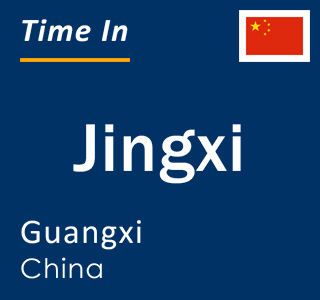 Current local time in Jingxi, Guangxi, China