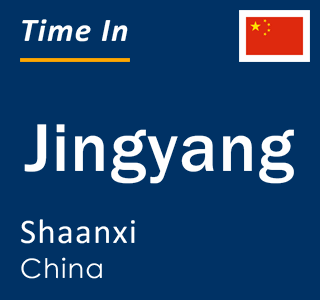 Current local time in Jingyang, Shaanxi, China
