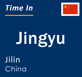 Current local time in Jingyu, Jilin, China