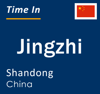 Current local time in Jingzhi, Shandong, China