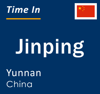 Current local time in Jinping, Yunnan, China