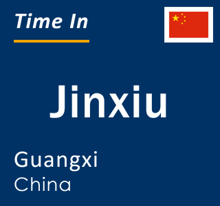 Current local time in Jinxiu, Guangxi, China