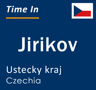 Current local time in Jirikov, Ustecky kraj, Czechia