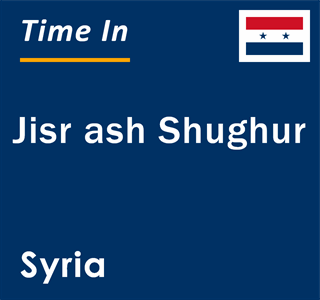 Current local time in Jisr ash Shughur, Syria
