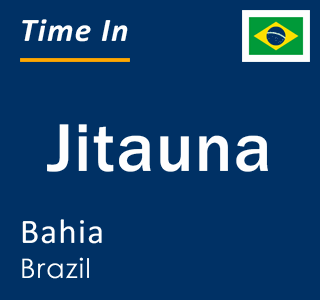 Current local time in Jitauna, Bahia, Brazil