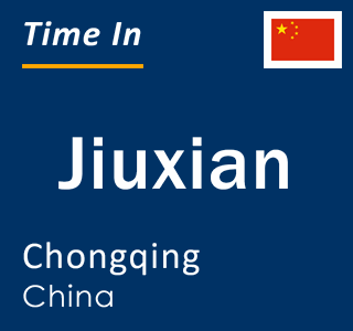 Current local time in Jiuxian, Chongqing, China