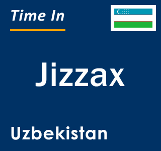 Current time in Jizzax, Uzbekistan