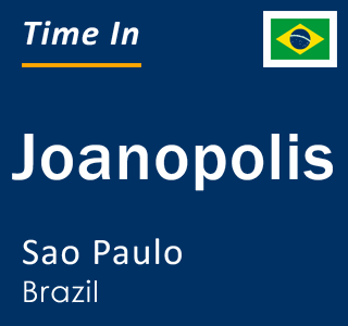 Current local time in Joanopolis, Sao Paulo, Brazil