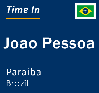 Current time in Joao Pessoa, Paraiba, Brazil
