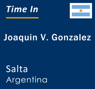 Current time in Joaquin V. Gonzalez, Salta, Argentina