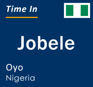 Current local time in Jobele, Oyo, Nigeria