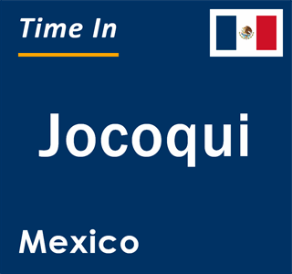 Current local time in Jocoqui, Mexico