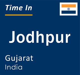 Current local time in Jodhpur, Gujarat, India