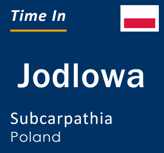 Current local time in Jodlowa, Subcarpathia, Poland