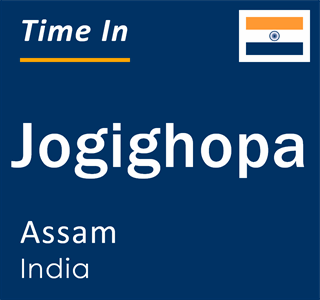 Current local time in Jogighopa, Assam, India
