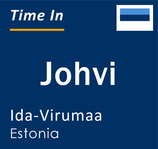 Current local time in Johvi, Ida-Virumaa, Estonia