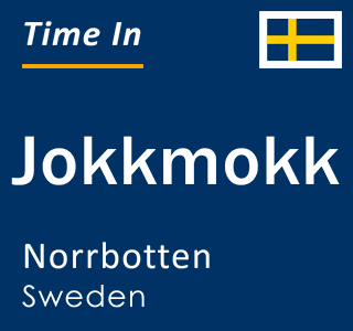 Current local time in Jokkmokk, Norrbotten, Sweden