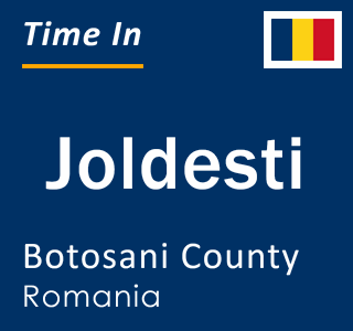 Current local time in Joldesti, Botosani County, Romania