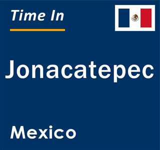 Current local time in Jonacatepec, Mexico